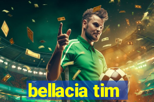 bellacia tim